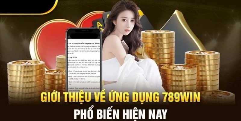 Ứng dụng 789win đem lại những lợi ích nào cho người chơi